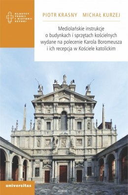 Mediolańskie instrukcje o budynkach i sprzętach kościelnych wydane na polecenie Karola Boromeusza i ich recepcja w Kościele kato