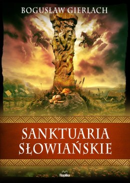 Sanktuaria słowiańskie. Wierzenia i zwyczaje