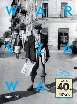 Warszawa lata 40. Foto retro