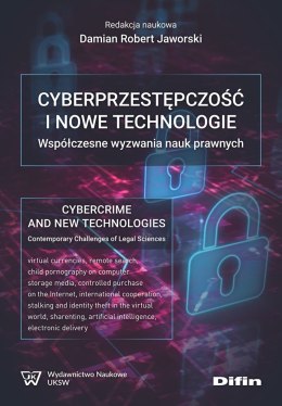 Cyberprzestępczość i nowe technologie. Współczesne wyzwania nauk prawnych