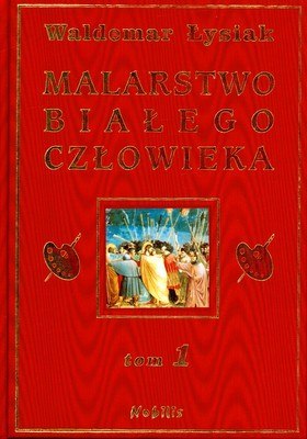 Malarstwo białego człowieka Tom 1