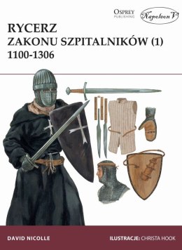 Rycerz zakonu szpitalników 1100-1306 Tom 1