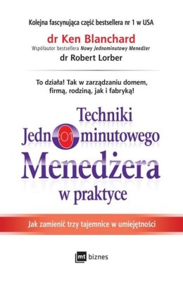 Techniki jednominutowego menedżera w praktyce jak zmienić trzy tajemnice w umiejętności