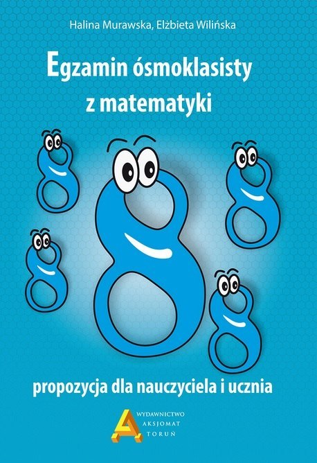 Egzamin ósmoklasisty z matematyki propozycja dla nauczyciela i ucznia