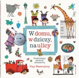 W domu, w dziczy, na ulicy. Rozbrykany słownik obrazkowy wyd. 2