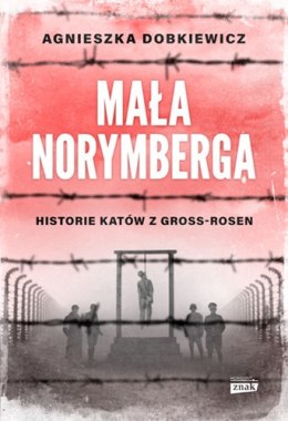 Mała Norymberga. Historie katów z Gross Rosen