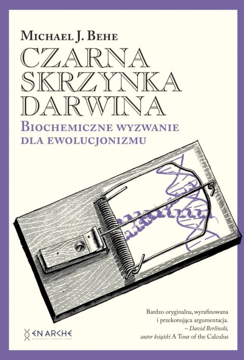 Czarna skrzynka Darwina. Biochemiczne wyzwanie dla ewolucjonizmu