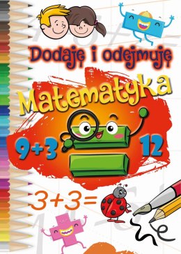 Dodaję i odejmuję. Matematyka