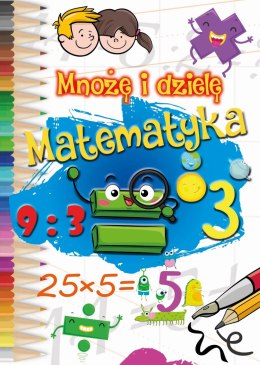 Mnożę i dzielę. Matematyka