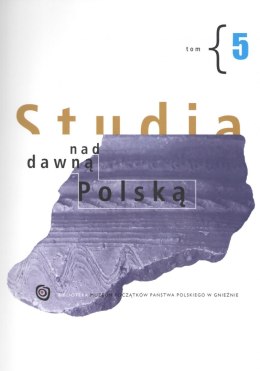 Studia nad dawną Polską. Tom 5