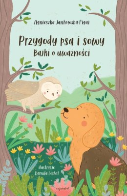 Bajki o uważności. Przygody psa i sowy