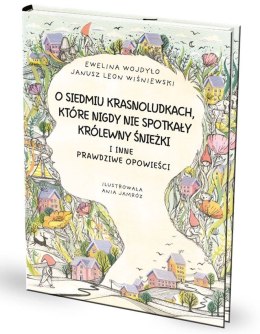 O siedmiu krasnoludkach, które nigdy nie spotkały królewny Śnieżki. I inne prawdziwe opowieści