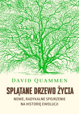 Splątane drzewo życia. Nowe, radykalne spojrzenie na teorię ewolucji