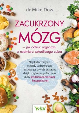 Zacukrzony mózg - jak odtruć organizm z nadmiaru szkodliwego cukru. Najskuteczniejsze metody uzdrawiające i usuwające otyłość br