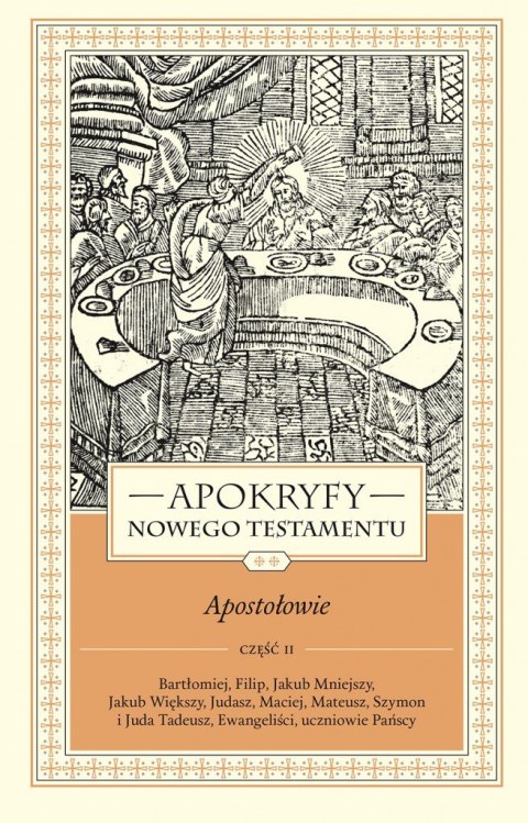 Apokryfy Nowego Testamentu. Apostołowie. Tom 2. Część 2