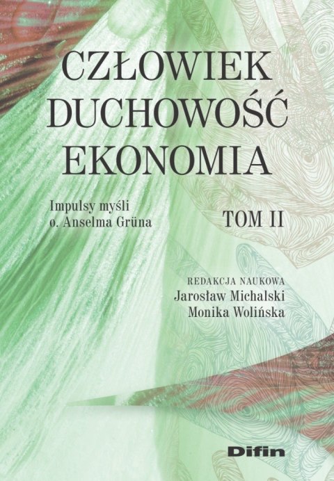 Człowiek, duchowość, ekonomia. Impulsy myśli o. Anselma Gruna. Tom 2