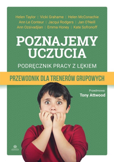 Poznajemy uczucia podręcznik pracy z lękiem przewodnik dla trenerów grupowych