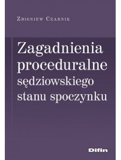 Zagadnienia proceduralne sędziowskiego stanu spoczynku