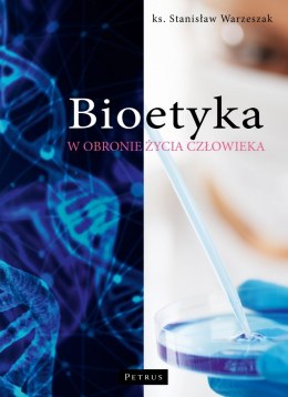 Bioetyka. W obronie życia człowieka wyd. 3