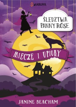 Miecze i upiory. Śledztwa panny Rose, tom 3