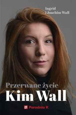 Przerwane życie Kim Wall