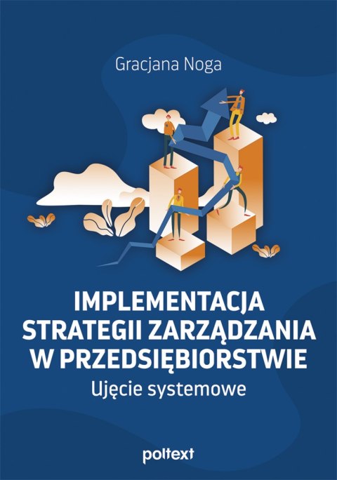 Implementacja strategii zarządzania w przedsiębiorstwie. Ujęcie systemowe