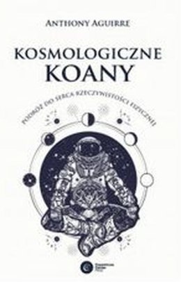 Kosmologiczne Koany. Podróż do serca rzeczywistości fizycznej