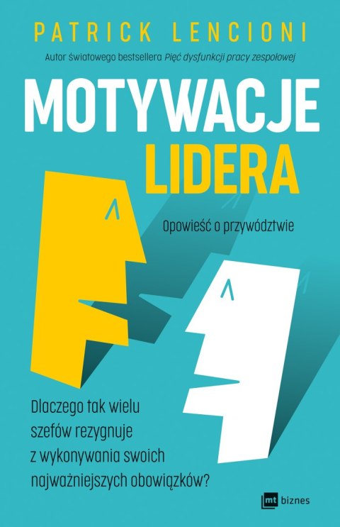 Motywacje lidera. Dlaczego tak wielu szefów rezygnuje z wykonywania swoich najważniejszych obowiązków?