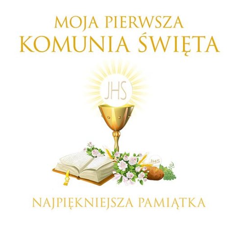 Moja pierwsza komunia święta najpiękniejsza pamiątka