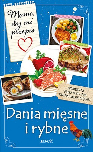 Mamo, daj mi przepis. Dania mięsne i rybne