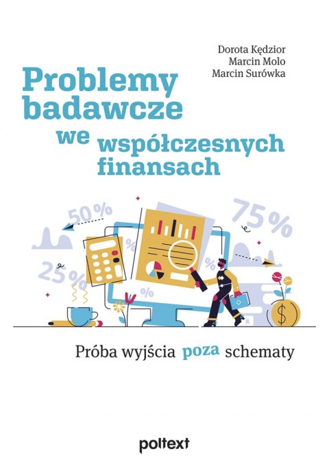 Problemy badawcze we współczesnych finansach. Próba wyjścia poza schemat