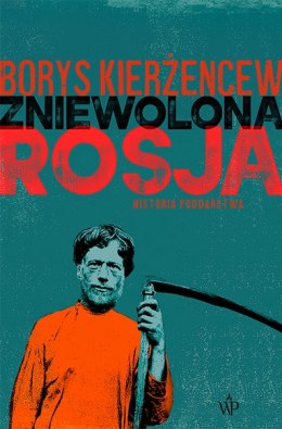 Zniewolona Rosja. Historia poddaństwa