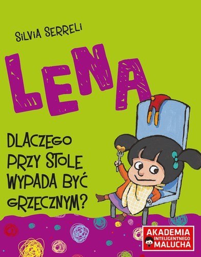 Lena Dlaczego przy stole wypada być grzecznym?