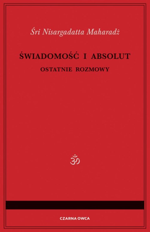 Świadomość i Absolut. Ostatnie rozmowy