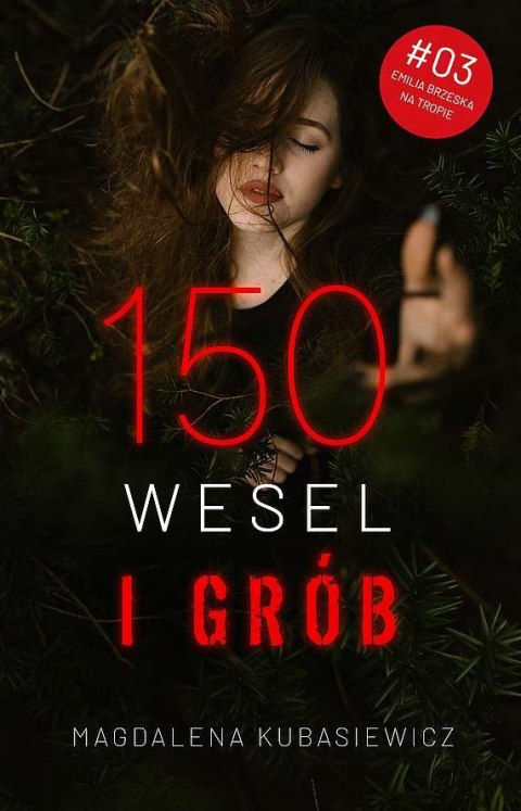 150 wesel i grób. Emilia Brzeska na tropie. Tom 3