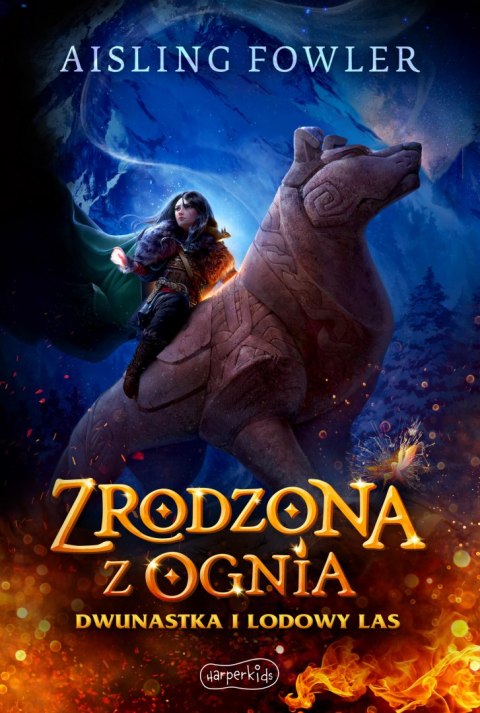 Zrodzona z ognia. Dwunastka i Lodowy Las. Fireborn. Tom 1