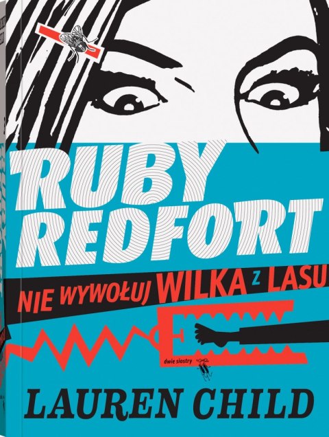 Ruby Redfort. Nie wywołuj wilka z lasu