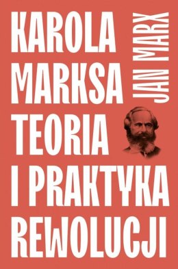 Karola Marksa teoria i praktyka rewolucji