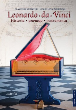 Leonardo da Vinci. Historia pewnego instrumentu