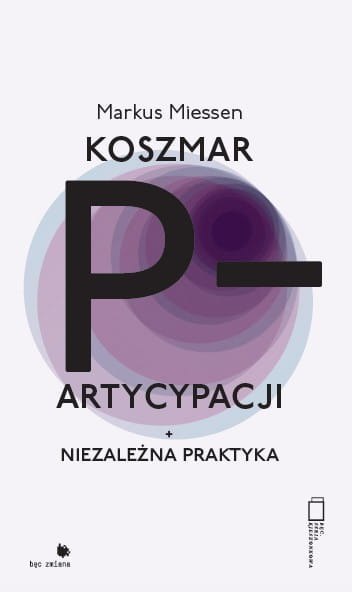 Koszmar partycypacji + Niezależna praktyka