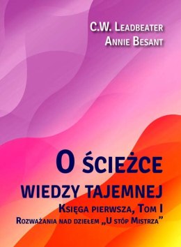 O ścieżce wiedzy tajemnej. Tom 1. Rozważania nad dziełem „U stóp Mistrza