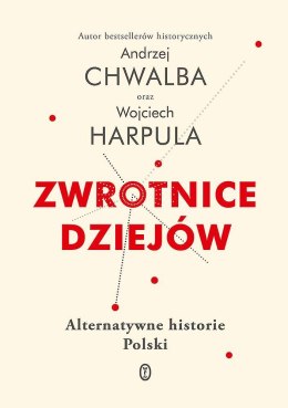 Zwrotnice dziejów. Alternatywne historie Polski