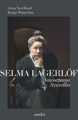 Selma Lagerlöf. Nowoczesna Szwedka