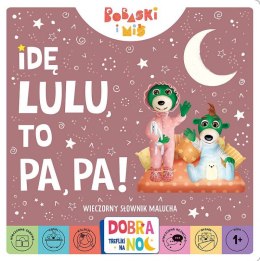 Idę lulu, to papa! Bobaski i miś. Dobranoc, Trefliki na noc