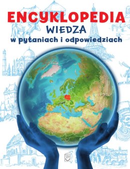 Encyklopedia. Wiedza w pytaniach i odpowiedziach