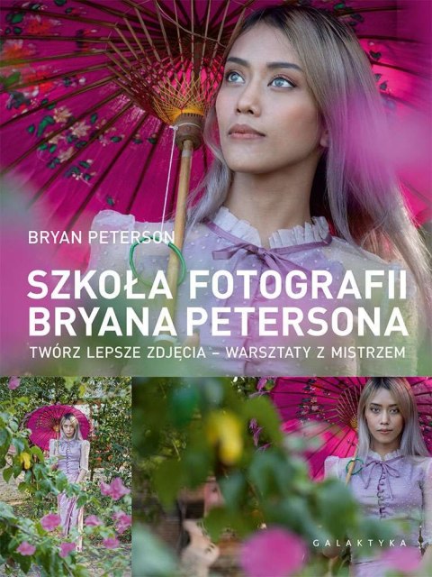 Szkoła fotografii Bryana Petersona. Twórz lepsze zdjęcia - warsztaty z mistrzem