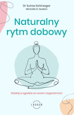 Naturalny rytm dobowy. Działaj w zgodzie ze swoim organizmem