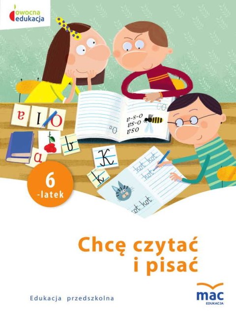 Chcę czytać i pisać 6-latek owocna edukacja