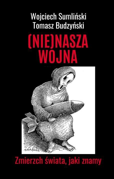 NIE NASZA WOJNA. Zmierzch świata, jaki znamy