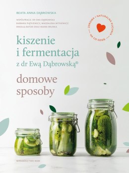 Kiszenie i fermentacja z dr Ewą Dąbrowską. Domowe sposoby